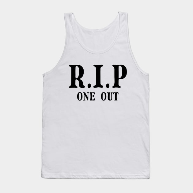 R.I.P one out - killer fart joke Tank Top by Made by Popular Demand